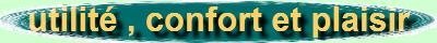 utilite, confort et plaisir